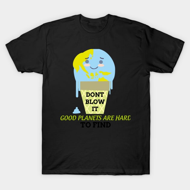 Good planets are hard to find T-Shirt by tonkashirts